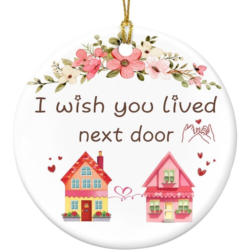 🆕 Christmas Tree Ornament I Wish You Lived Next Door Friendship Xmas Decoration